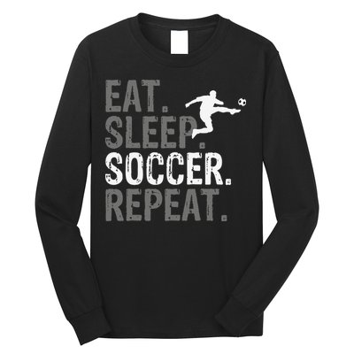 Eat Sleep Soccer Repeat funny Soccer player Long Sleeve Shirt