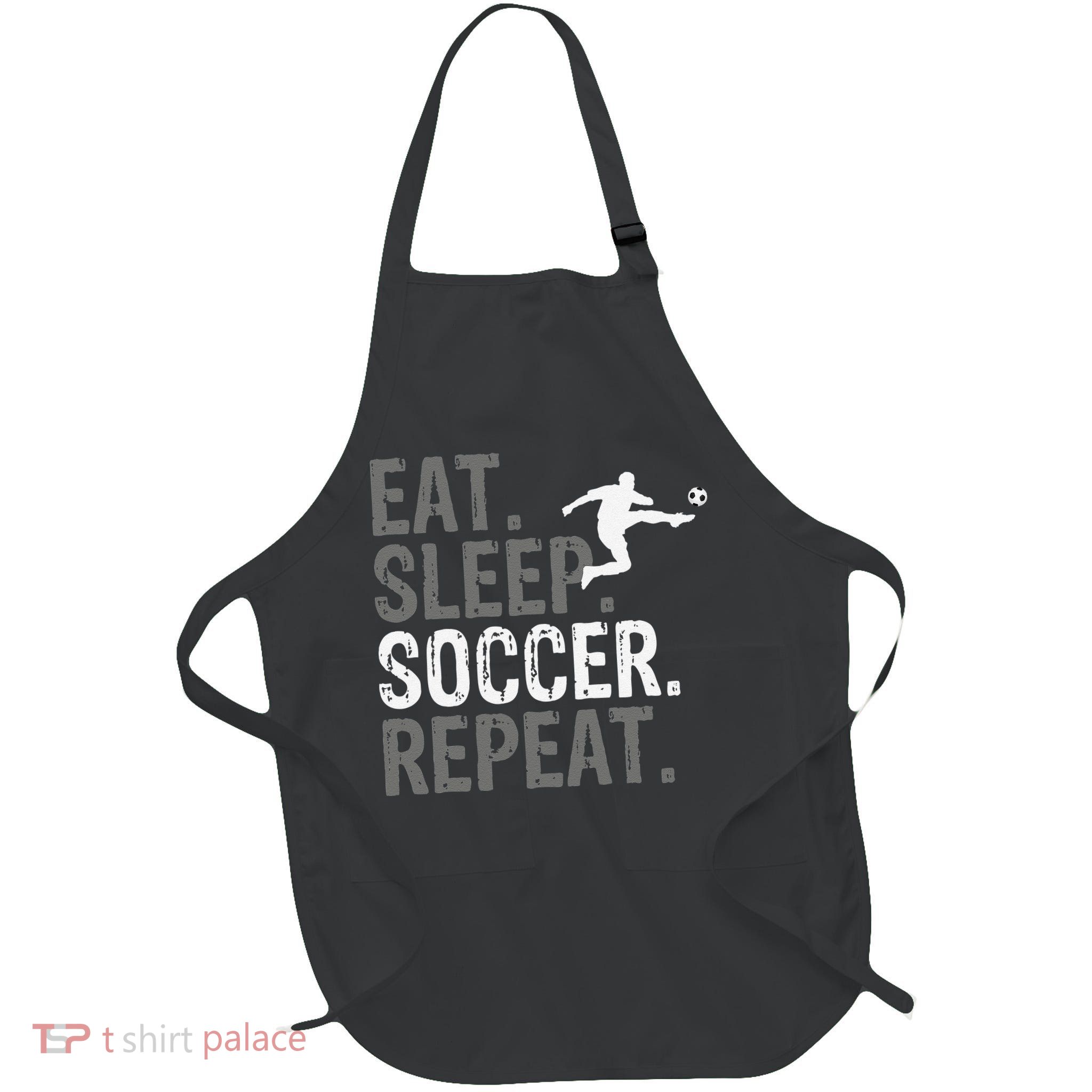 Eat Sleep Soccer Repeat funny Soccer player Apron