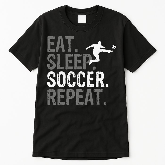 Eat Sleep Soccer Repeat funny Soccer player Tall T-Shirt