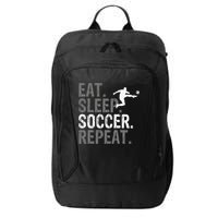 Eat Sleep Soccer Repeat funny Soccer player City Backpack