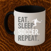 Eat Sleep Soccer Repeat funny Soccer player Mug