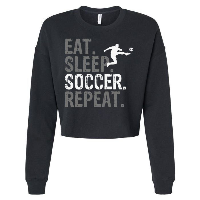 Eat Sleep Soccer Repeat funny Soccer player Cropped Pullover Crew