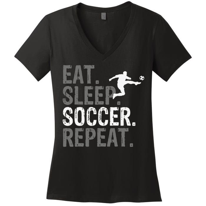 Eat Sleep Soccer Repeat funny Soccer player Women's V-Neck T-Shirt