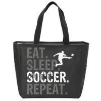 Eat Sleep Soccer Repeat funny Soccer player Zip Tote Bag