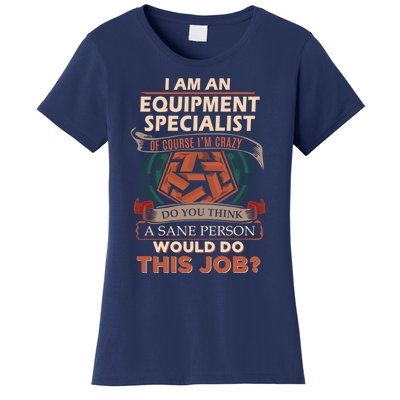 Equipment Specialist Sane Person Women's T-Shirt