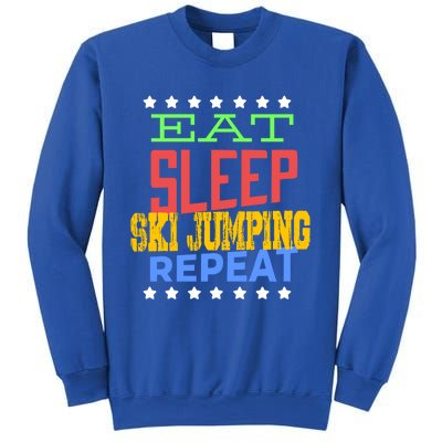 Eat Sleep Ski Jumping Repeat Ski Jumping Ski Jumper Great Gift Sweatshirt