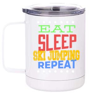 Eat Sleep Ski Jumping Repeat Ski Jumping Ski Jumper Great Gift 12 oz Stainless Steel Tumbler Cup