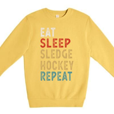 Eat Sleep Sledge Hockey Repeat Funny Player Gift Idea Great Gift Premium Crewneck Sweatshirt