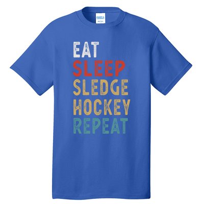 Eat Sleep Sledge Hockey Repeat Funny Player Gift Idea Great Gift Tall T-Shirt