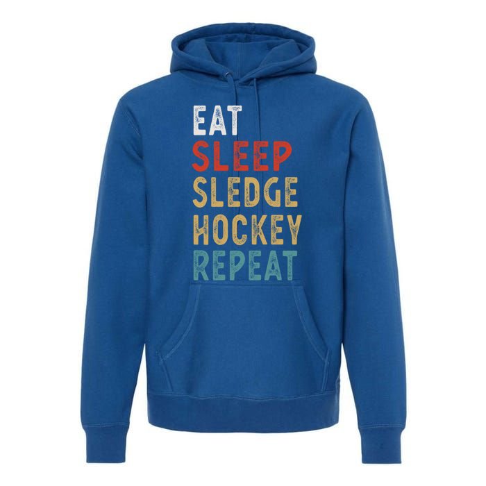 Eat Sleep Sledge Hockey Repeat Funny Player Gift Idea Great Gift Premium Hoodie