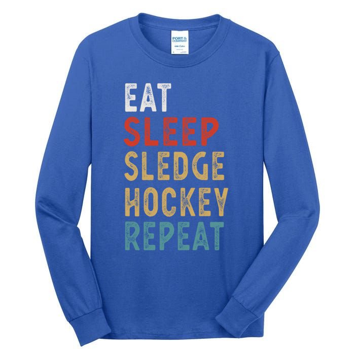 Eat Sleep Sledge Hockey Repeat Funny Player Gift Idea Great Gift Tall Long Sleeve T-Shirt