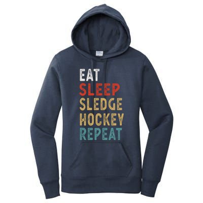 Eat Sleep Sledge Hockey Repeat Funny Player Gift Idea Great Gift Women's Pullover Hoodie