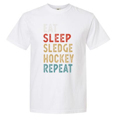 Eat Sleep Sledge Hockey Repeat Funny Player Gift Idea Great Gift Garment-Dyed Heavyweight T-Shirt