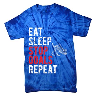 Eat Sleep Stop Goals Repeat Hockey Goalkeeper Funny Gift Tie-Dye T-Shirt