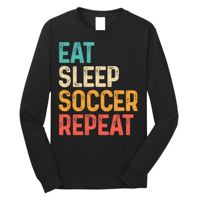 Eat Sleep Soccer Repeat Cool Soccer Lover Player Long Sleeve Shirt