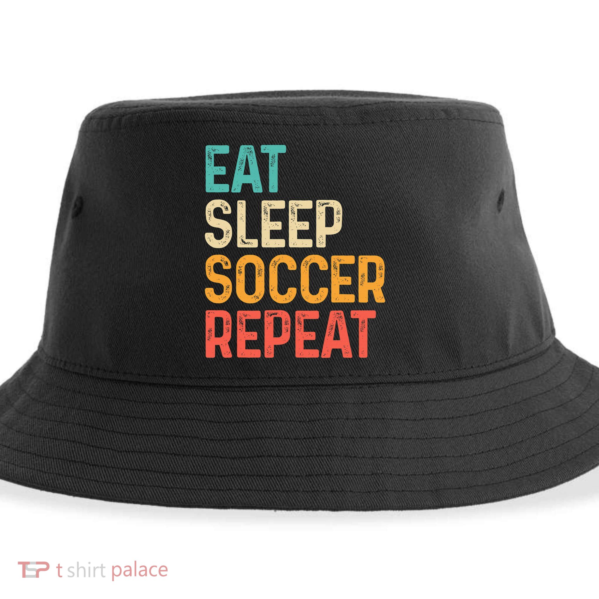 Eat Sleep Soccer Repeat Cool Soccer Lover Player Sustainable Bucket Hat