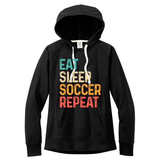 Eat Sleep Soccer Repeat Cool Soccer Lover Player Women's Fleece Hoodie