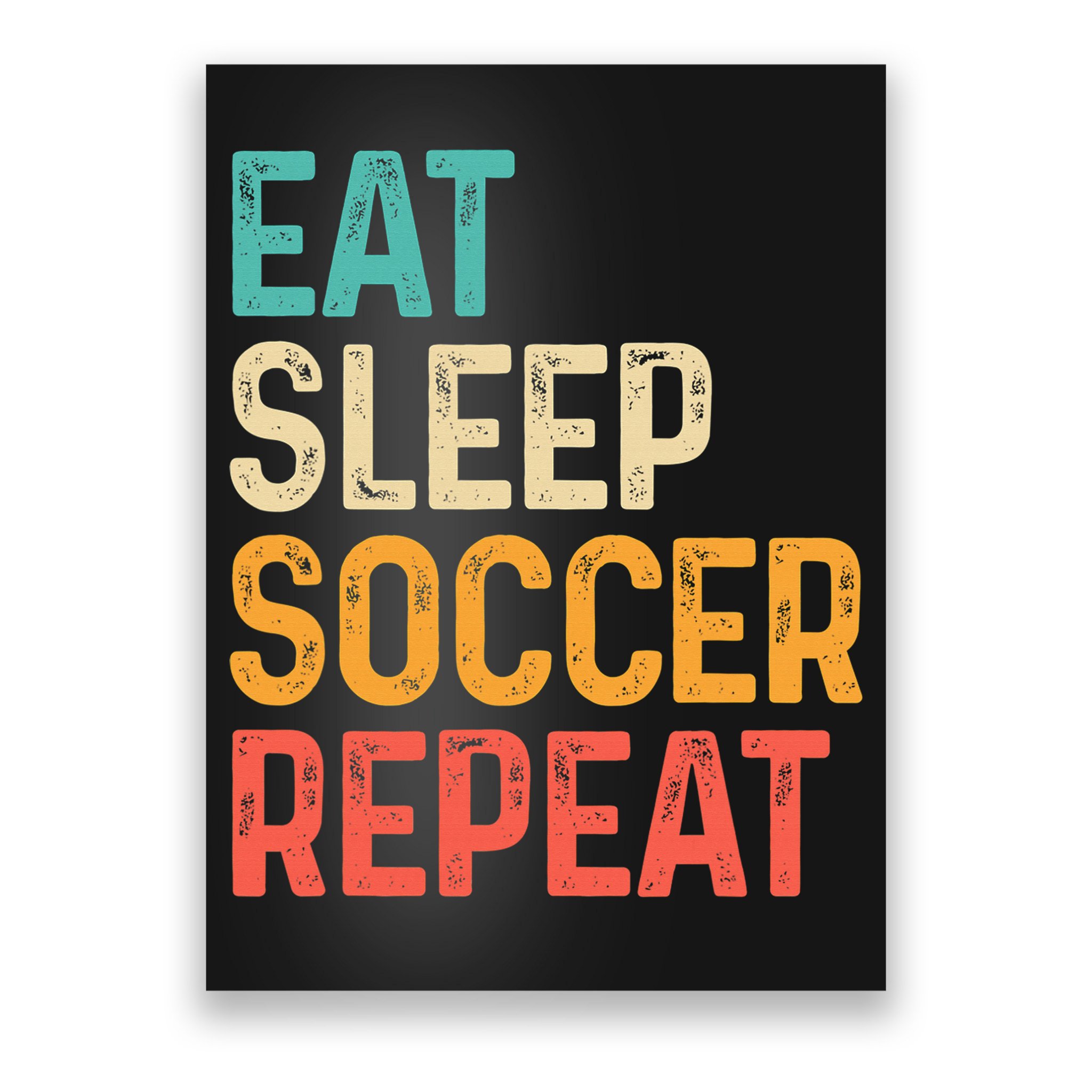Eat Sleep Soccer Repeat Cool Soccer Lover Player Poster