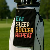 Eat Sleep Soccer Repeat Cool Soccer Lover Player Golf Towel