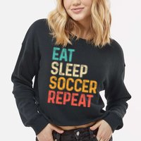 Eat Sleep Soccer Repeat Cool Soccer Lover Player Cropped Pullover Crew