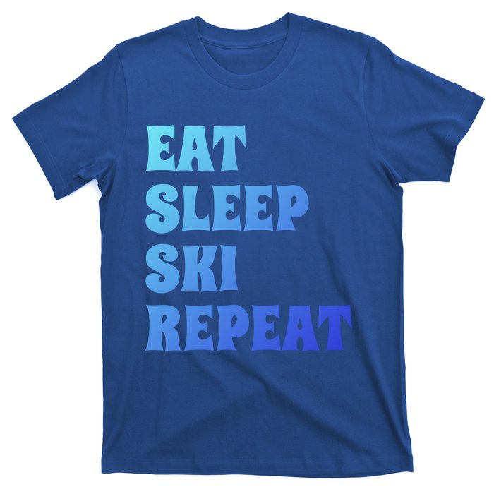 Eat Sleep Ski Repeat Cool Winter Sport Ski Lover Gift Great Gift T-Shirt