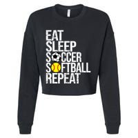 Eat Sleep Soccer Softball Repeat Funny Ball Cropped Pullover Crew