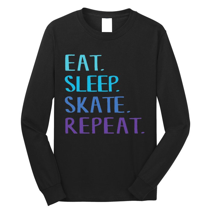 Eat Sleep Skate Repeat Ice Or Roller Skating Long Sleeve Shirt