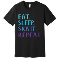 Eat Sleep Skate Repeat Ice Or Roller Skating Premium T-Shirt