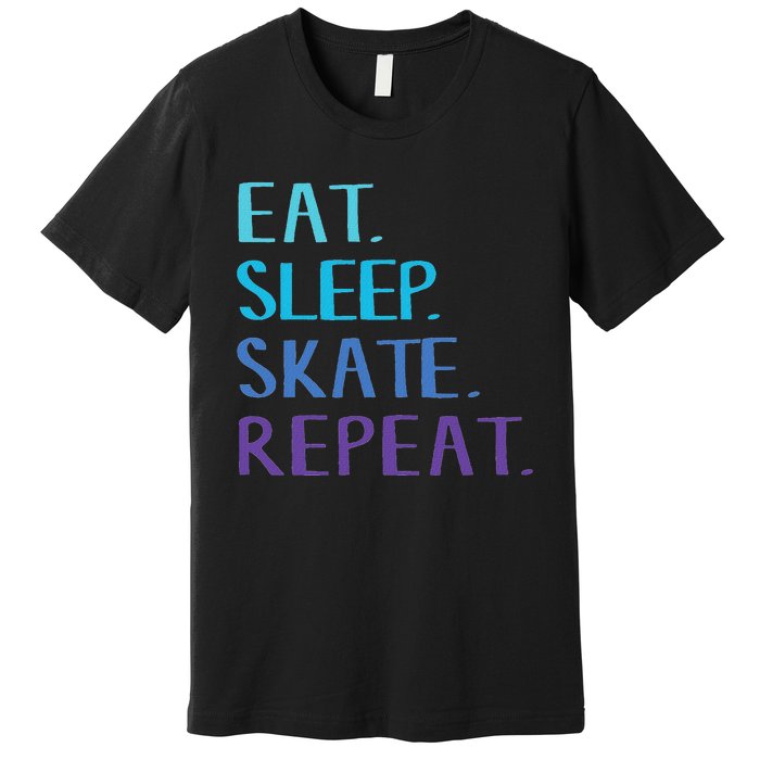 Eat Sleep Skate Repeat Ice Or Roller Skating Premium T-Shirt