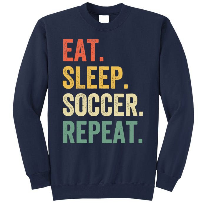 Eat Sleep Soccer Repeat Funny Soccer Player Coach Vintage Tall Sweatshirt