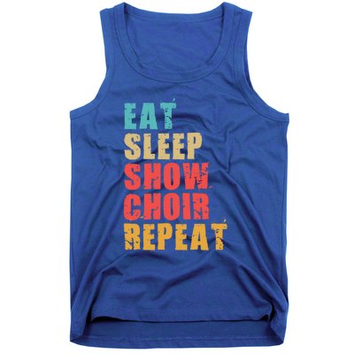 Eat Sleep Show Choir Repeat Motivational Gift Ace054d Gift Tank Top