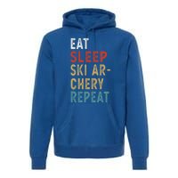 Eat Sleep Ski Archery Repeat Funny Player Gift Idea Vintage Gift Premium Hoodie