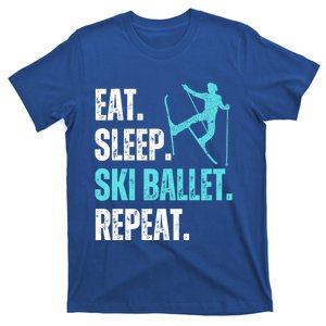 Eat Sleep Ski Ballet Repeat Skiing Ski Gift T-Shirt