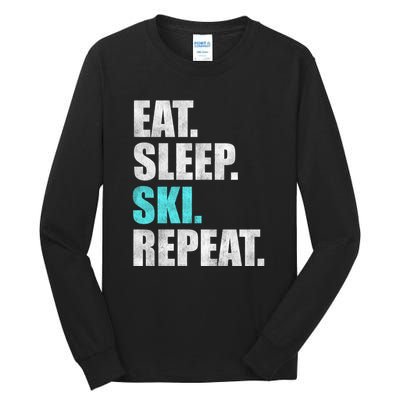 Eat Sleep Ski Repeat Skiing Skier Lover Funny Gift Tall Long Sleeve T-Shirt