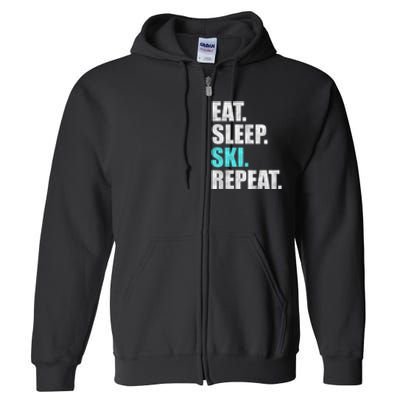 Eat Sleep Ski Repeat Skiing Skier Lover Funny Gift Full Zip Hoodie