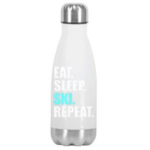 Eat Sleep Ski Repeat Skiing Skier Lover Funny Gift Stainless Steel Insulated Water Bottle