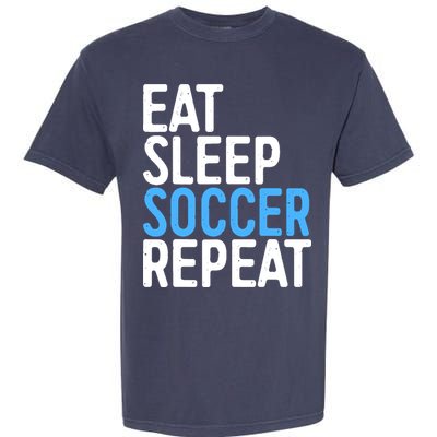 Eat Sleep Soccer Repeat Garment-Dyed Heavyweight T-Shirt