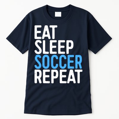 Eat Sleep Soccer Repeat Tall T-Shirt