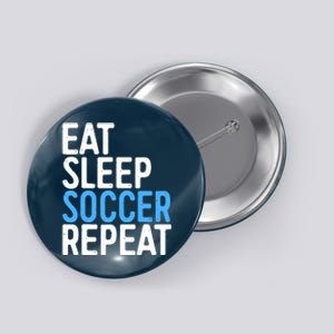 Eat Sleep Soccer Repeat Button