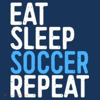 Eat Sleep Soccer Repeat Button