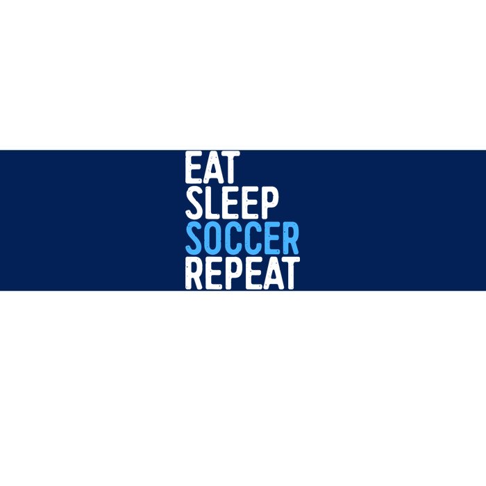 Eat Sleep Soccer Repeat Bumper Sticker