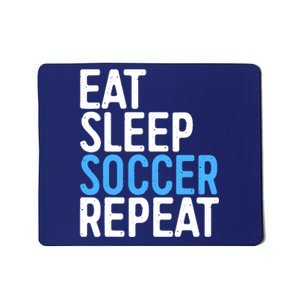 Eat Sleep Soccer Repeat Mousepad