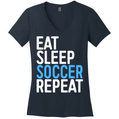 Eat Sleep Soccer Repeat Women's V-Neck T-Shirt