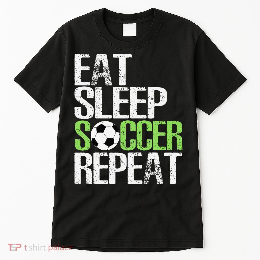 Eat Sleep Soccer Repeat Cool Sport Player Gift Tall T-Shirt