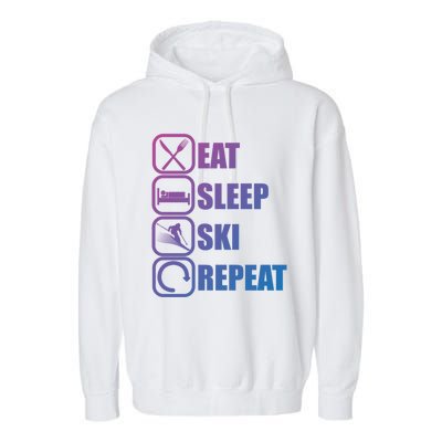 Eat Sleep Ski Repeat Funny Skiing Meaningful Gift Garment-Dyed Fleece Hoodie