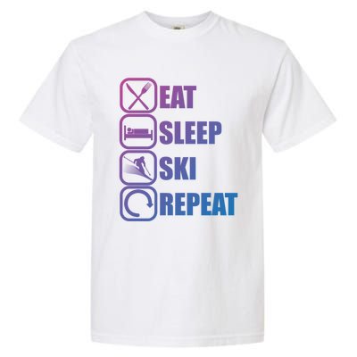 Eat Sleep Ski Repeat Funny Skiing Meaningful Gift Garment-Dyed Heavyweight T-Shirt