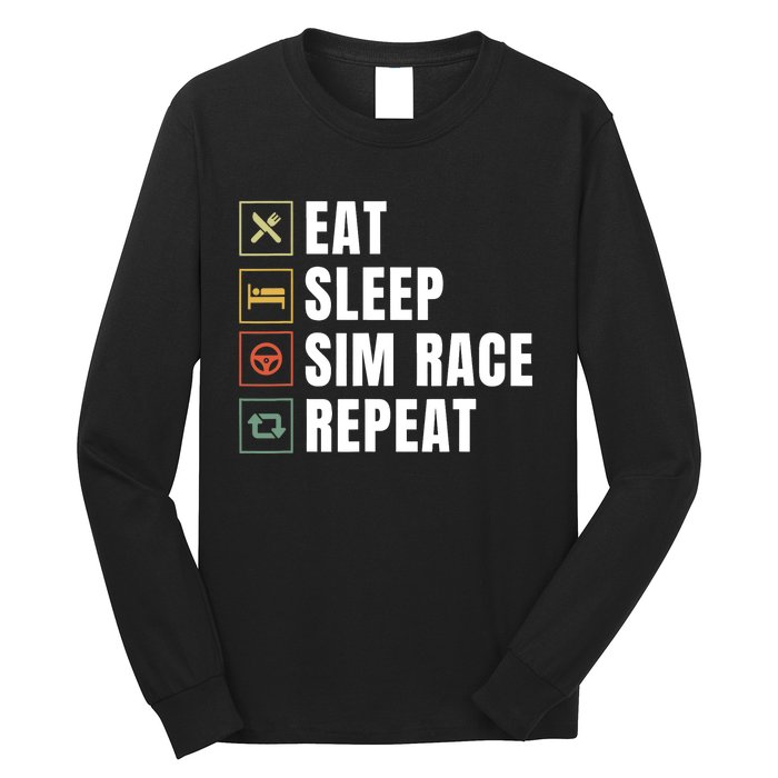 Eat Sleep Sim Race Repeat Sim Racer Long Sleeve Shirt