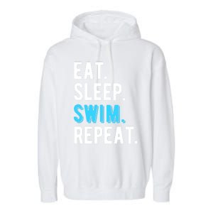 Eat Sleep Swim Repeat Swimming Swimmer Cool Funny Gift Garment-Dyed Fleece Hoodie