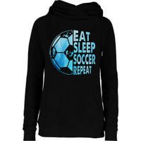 Eat Sleep Soccer Repeat Gift Womens Funnel Neck Pullover Hood