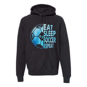 Eat Sleep Soccer Repeat Gift Premium Hoodie